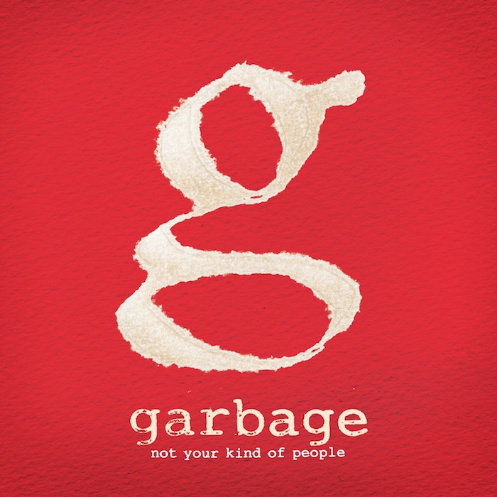 GARBAGE. NOT YOUR KIND OF PEOPLE GARBAGE. NOT YOUR KIND OF PEOPLE