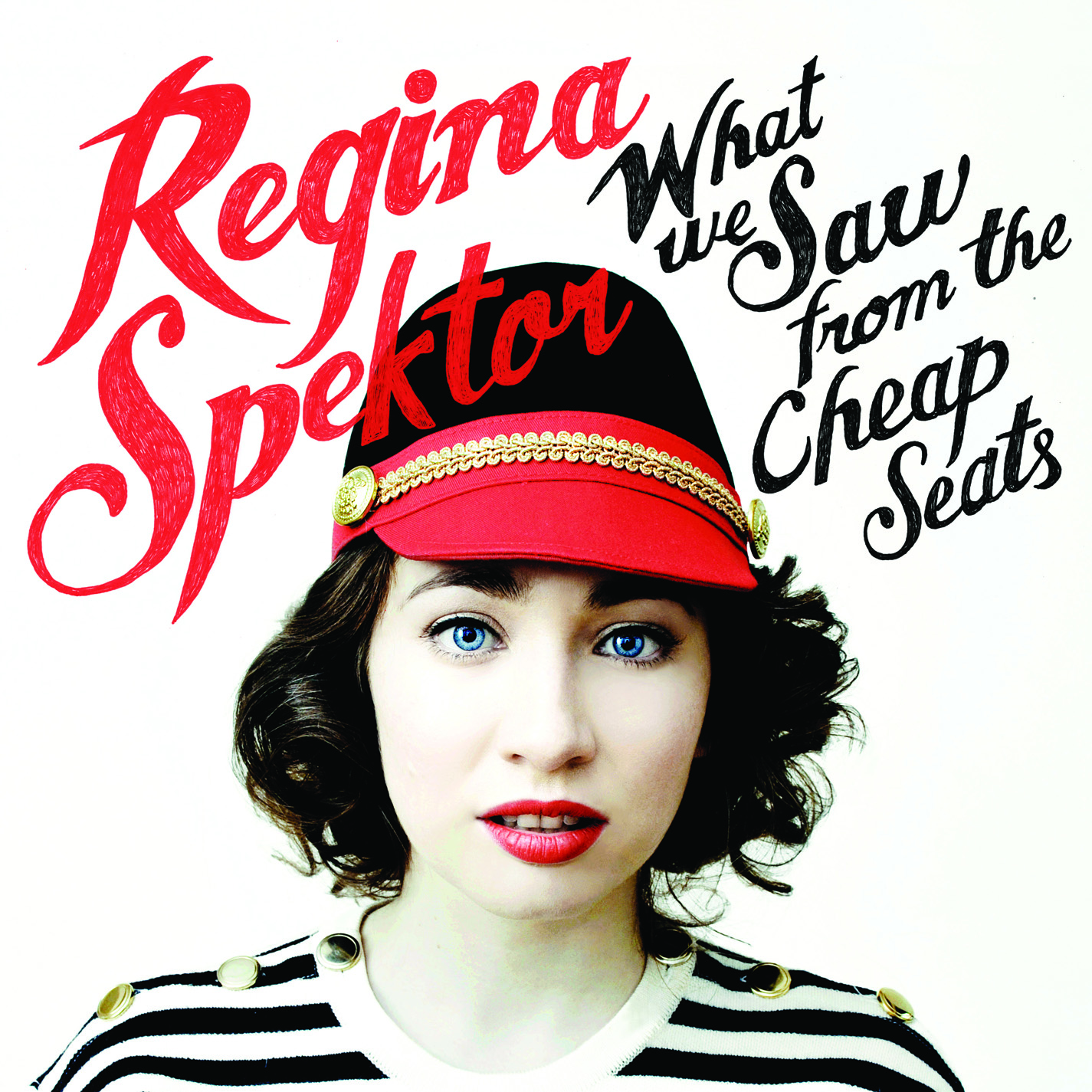 REGINA SPEKTOR WHAT WE SAW FROM THE CHEAP SEATS REGINA SPEKTOR WHAT WE SAW FROM THE CHEAP SEATS